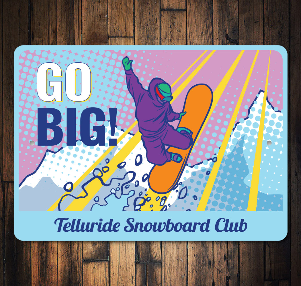 Go Big Snowboard Club Sign