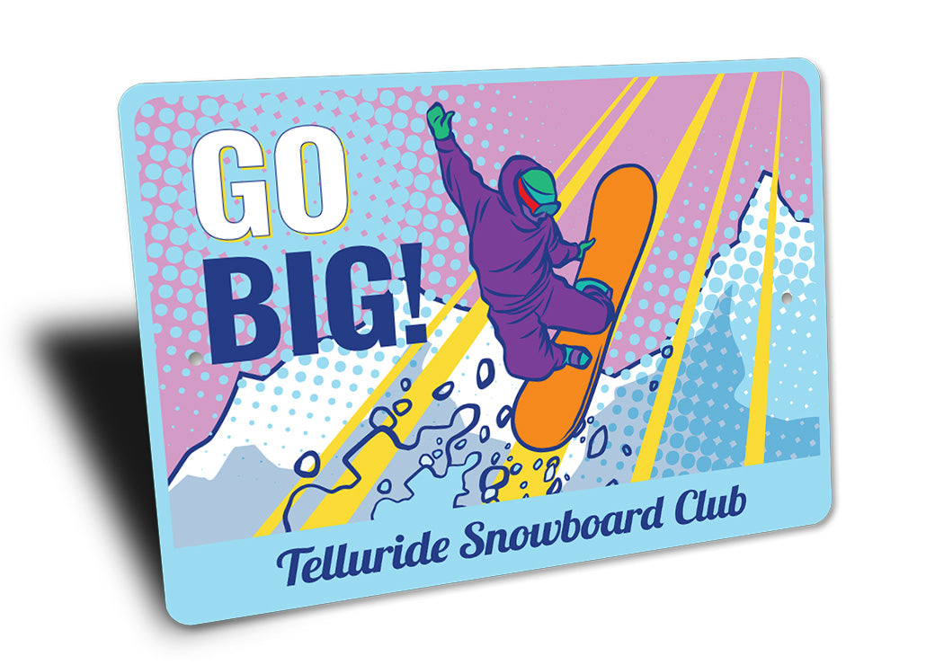 Go Big Snowboard Club Sign