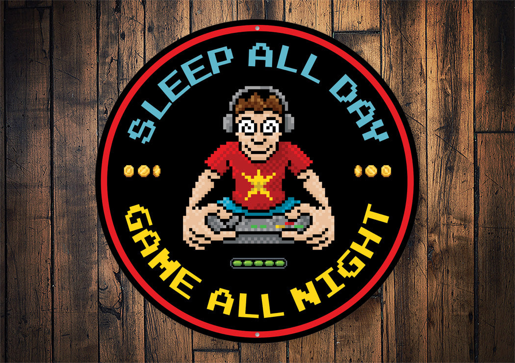 Sleep All Day Game All Night Circle Sign