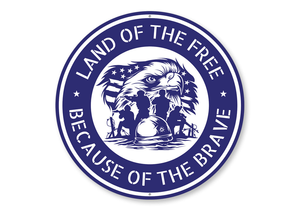 Land Of The Free Because Of The Brave Sign