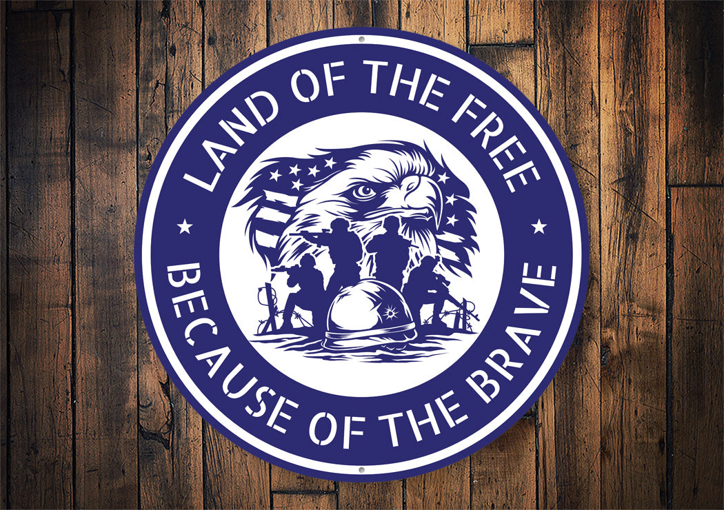 Land Of The Free Because Of The Brave Sign