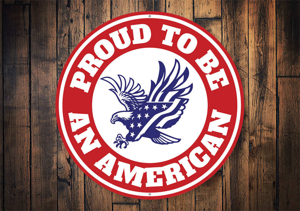 Proud To Be An American Bald Eagle Circle Sign
