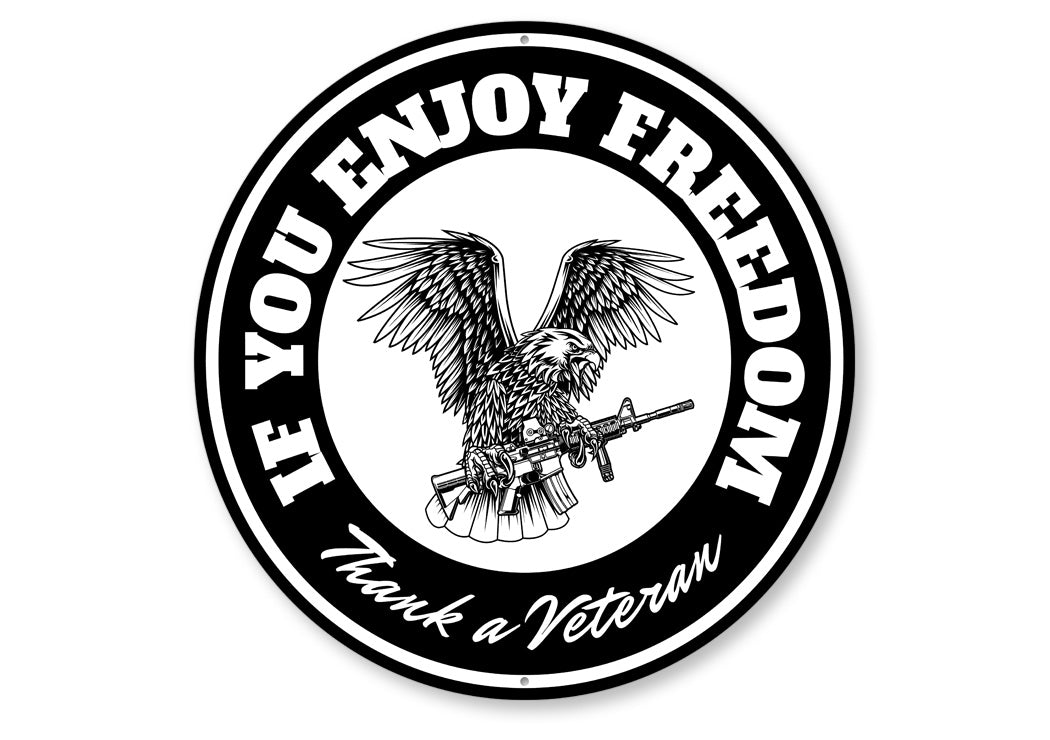 If You Enjoy Freedom Thank A Veteran Circle Sign