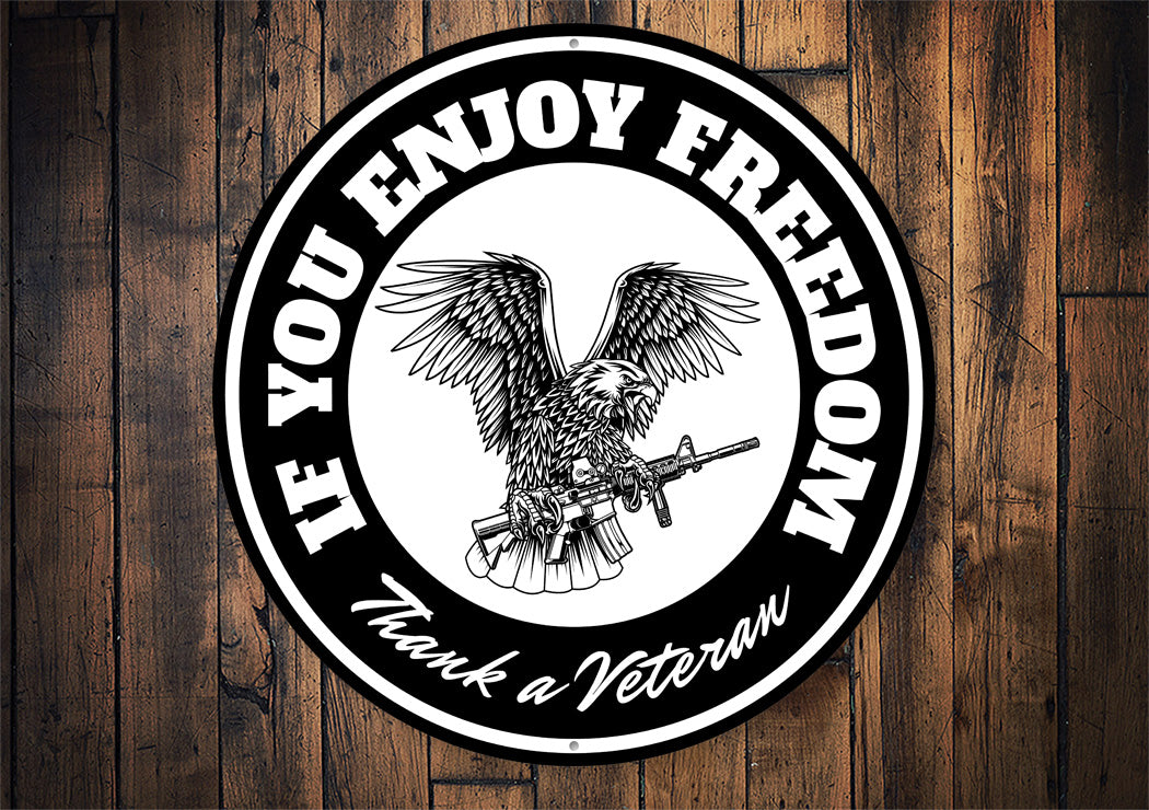 If You Enjoy Freedom Thank A Veteran Circle Sign