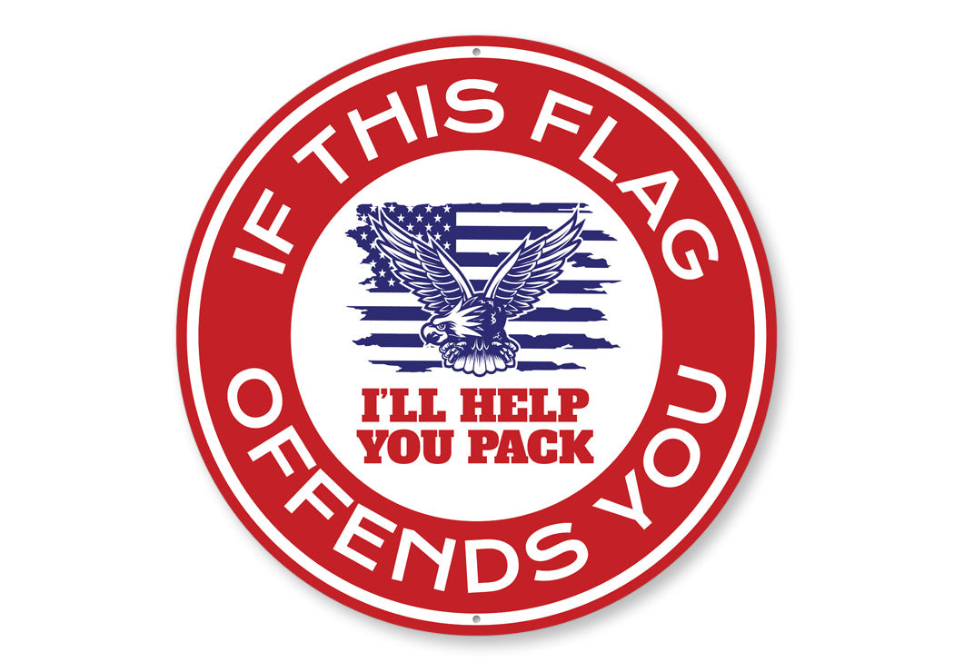 If This Flag Offends You I'll Help You Pack Sign