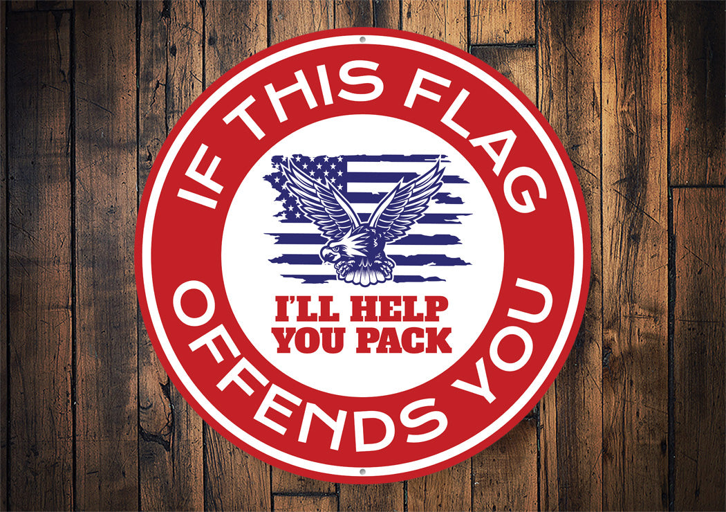 If This Flag Offends You I'll Help You Pack Sign