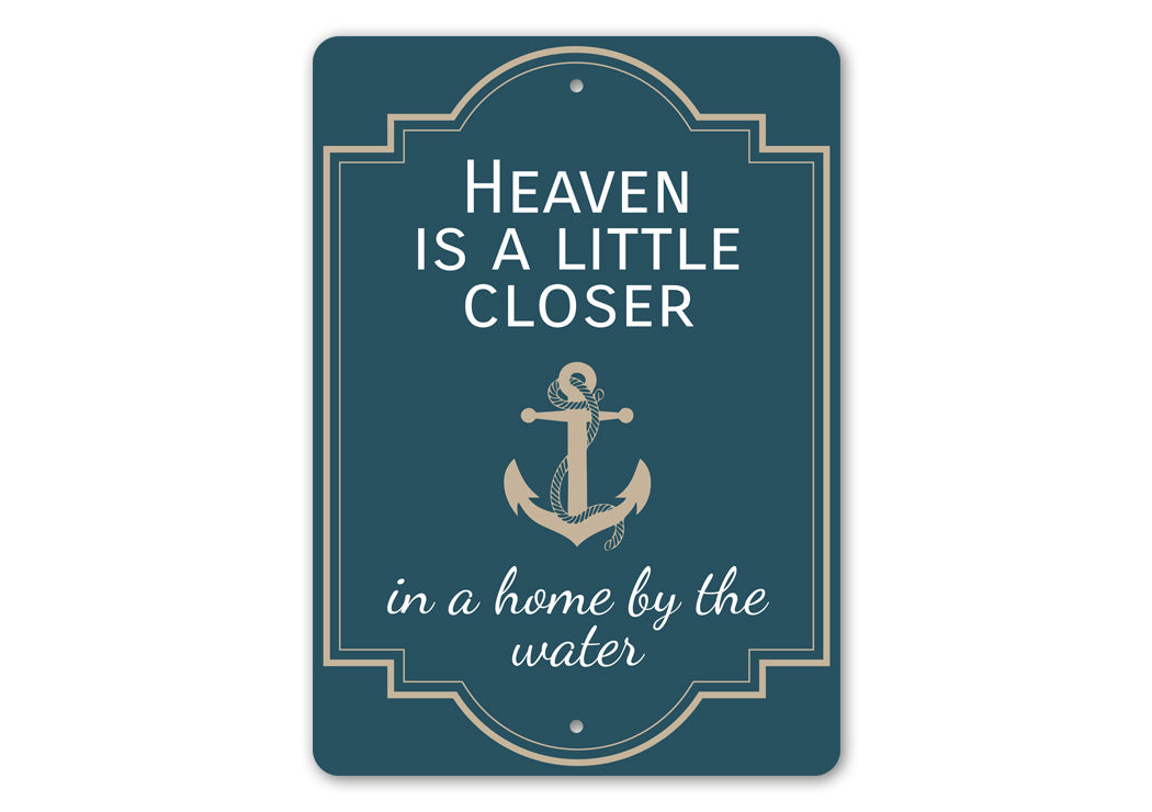 Heaven Is A Little Closer In A Home By The Water Sign