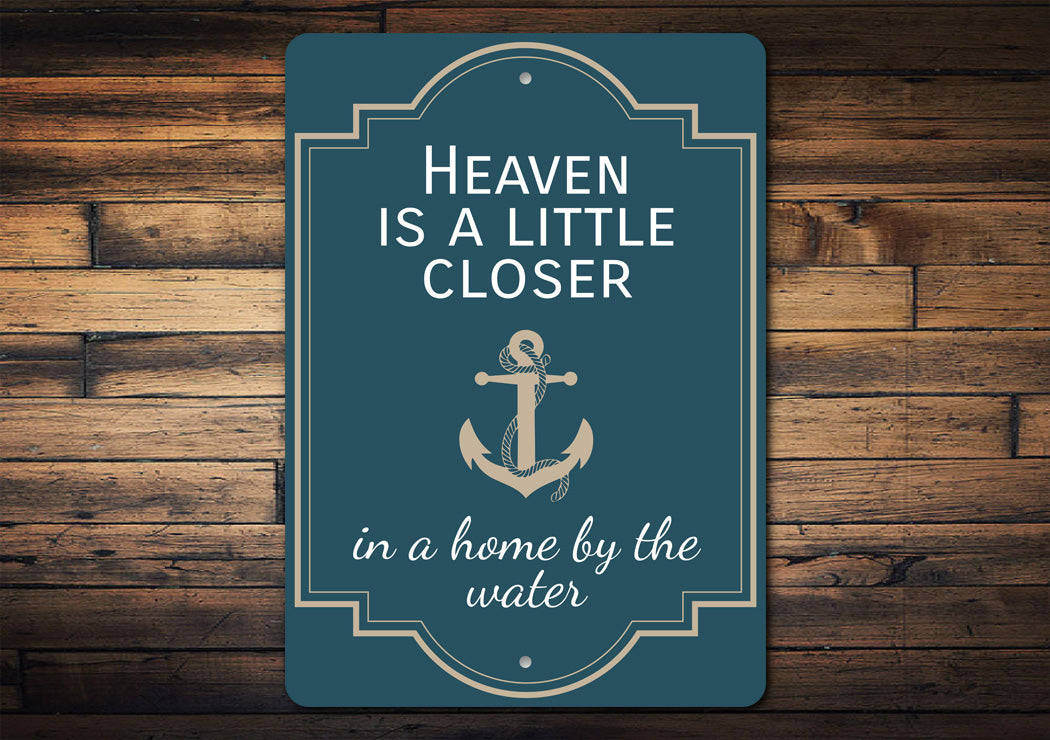 Heaven Is A Little Closer In A Home By The Water Sign