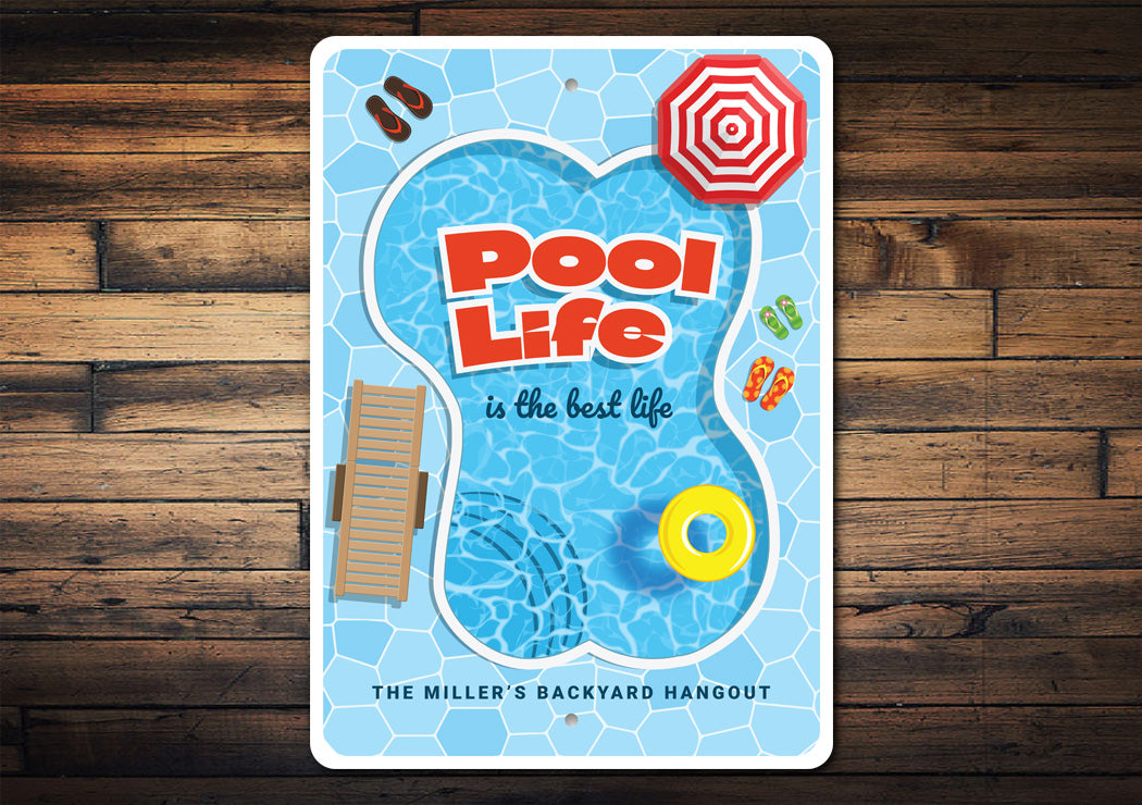 Pool Life Is The Best Life Backyard Sign