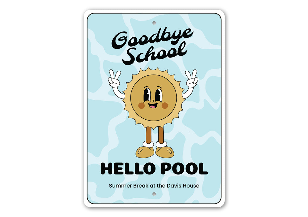 Bye School Hello Pool Summer Break Sign