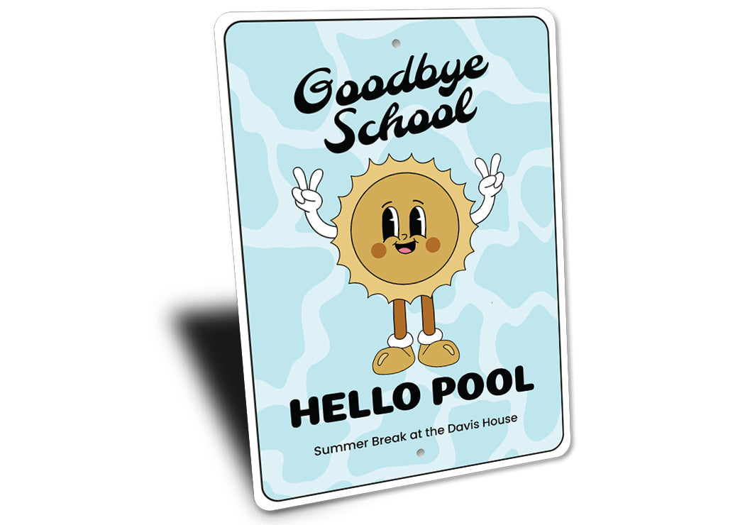 Bye School Hello Pool Summer Break Sign