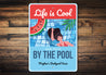 Life Is Cool By The Pool Sign