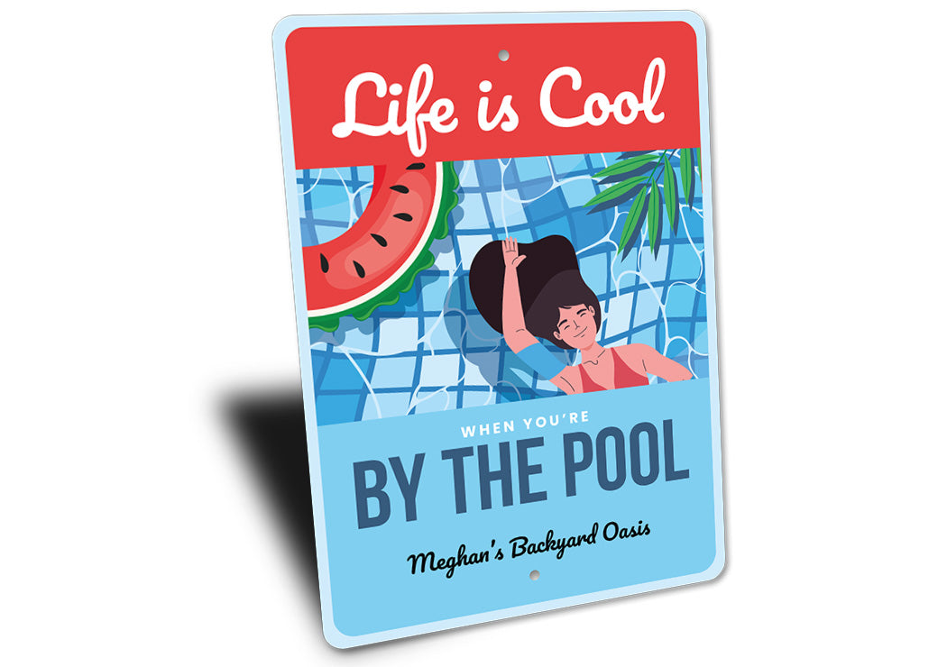 Life Is Cool By The Pool Sign