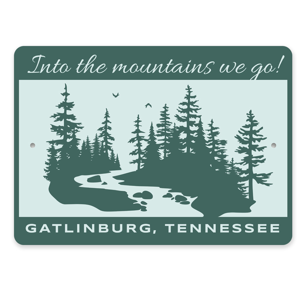 Into The Mountains We Go Gatlinburg Tennessee Sign