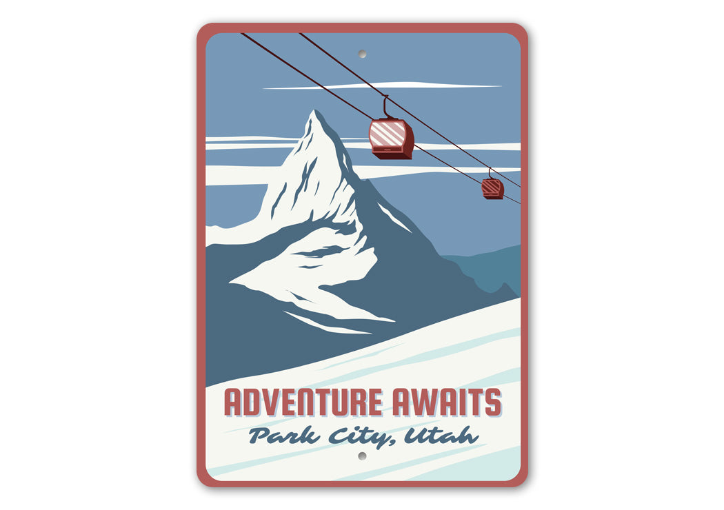 Adventure Awaits Park City Utah Ski Lift Sign