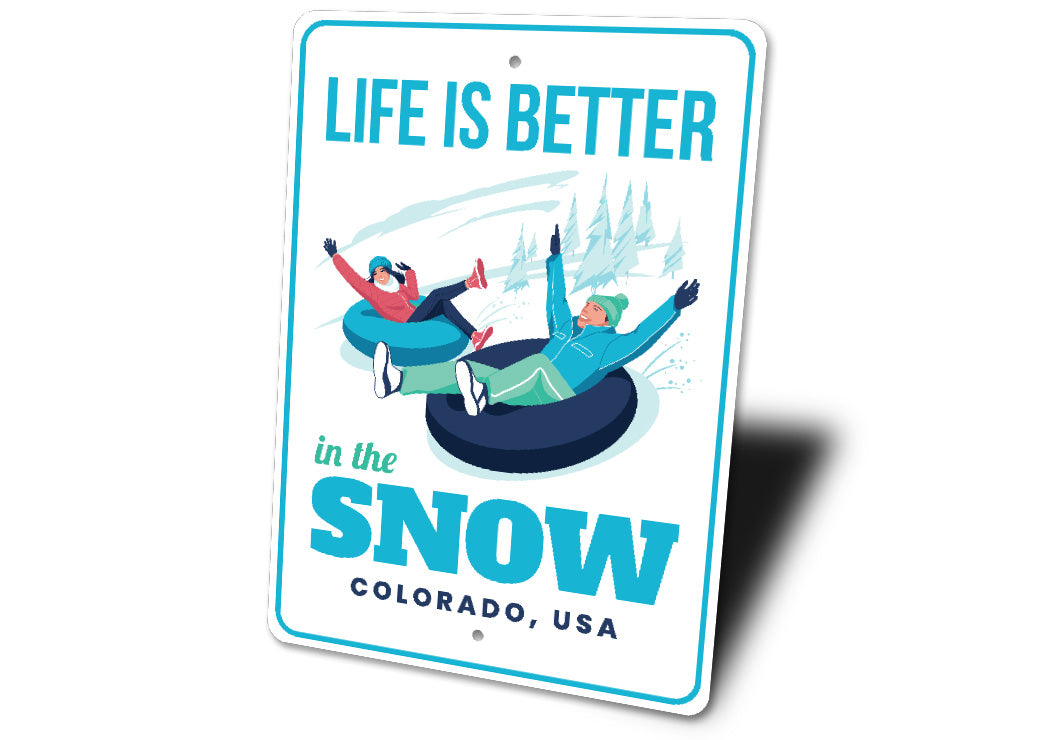 Life Is Better In The Snow Colorado USA Sign