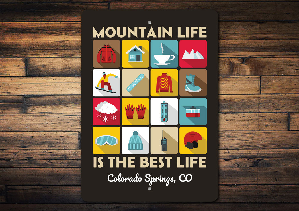 Mountain Life Is The Best Life Colorado Springs Ski Sign