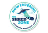 Now Entering The Shred Zone Snowboard Sign