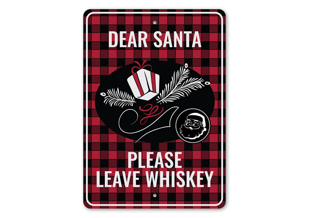 Dear Santa Please Leave Whiskey Christmas Decor Holiday Metal Sign