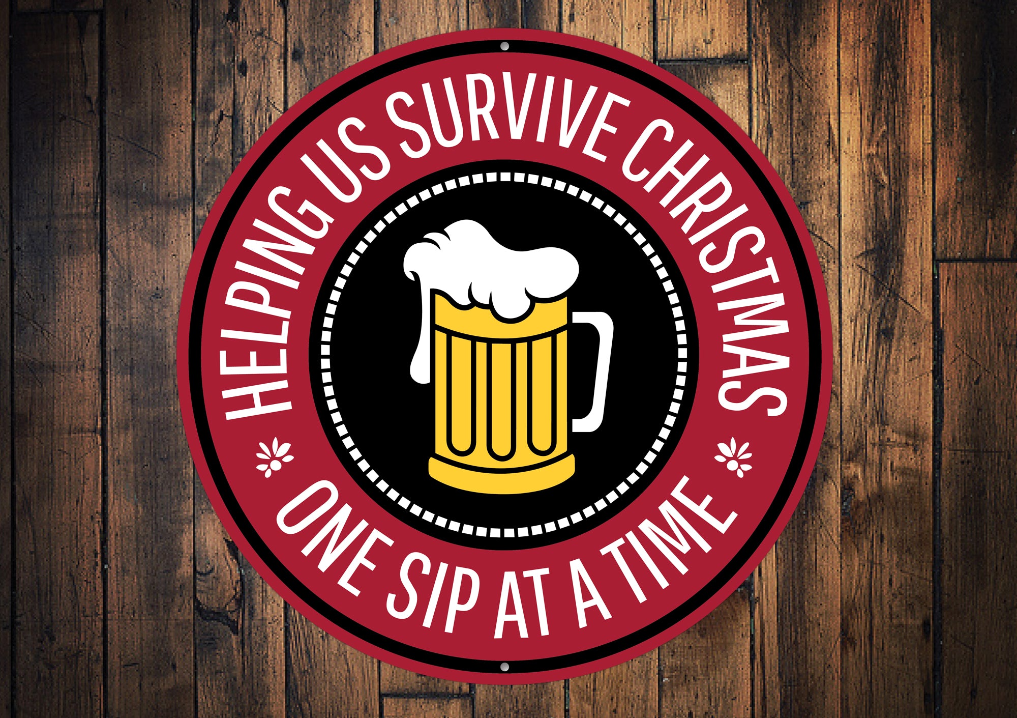 Helping Us Survive Christmas One Sip At A Time Sign Metal Sign