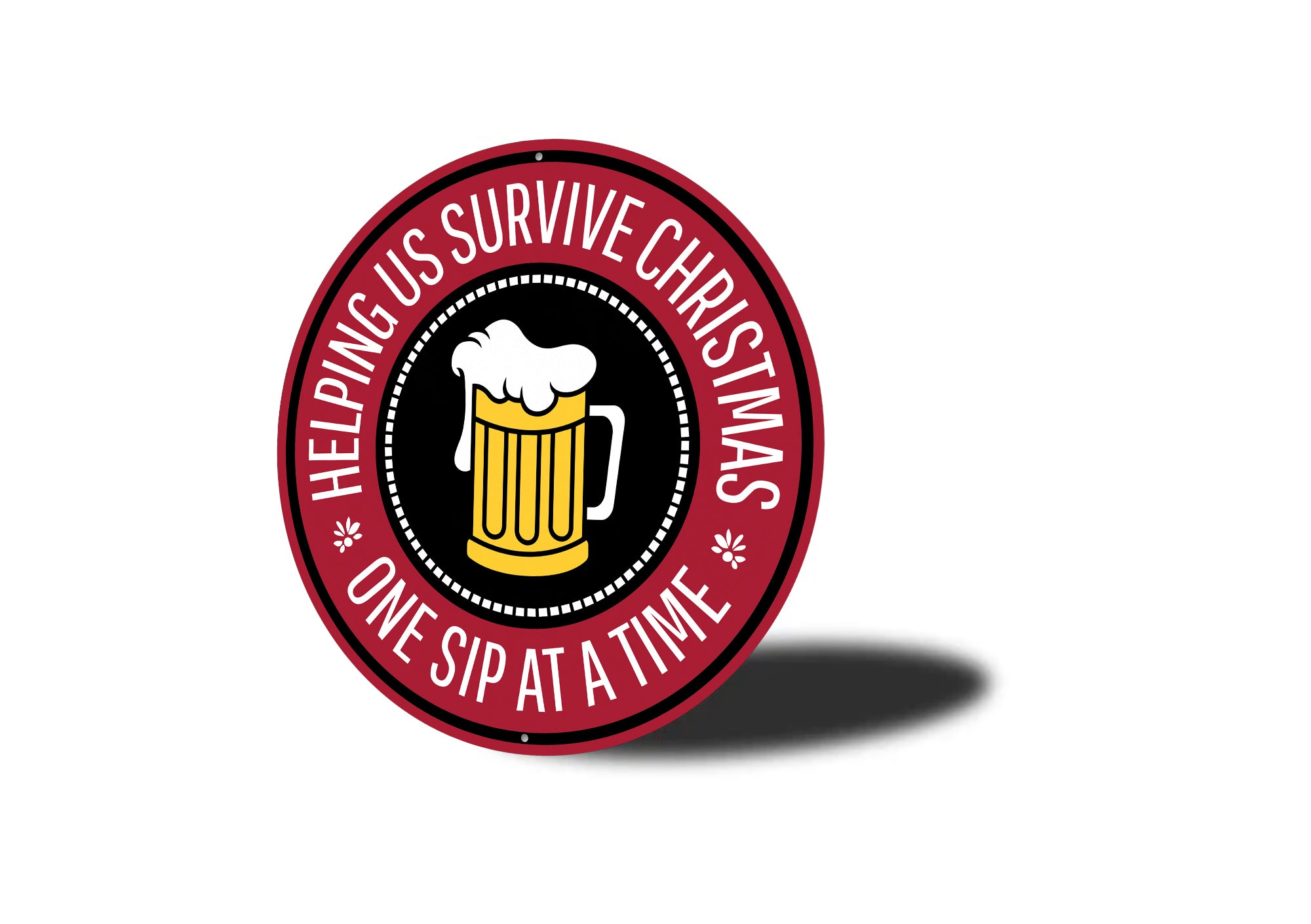 Helping Us Survive Christmas One Sip At A Time Sign Metal Sign