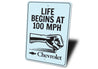 Life Begins At 100 MPH Chevrolet Decor Speedster Metal Sign