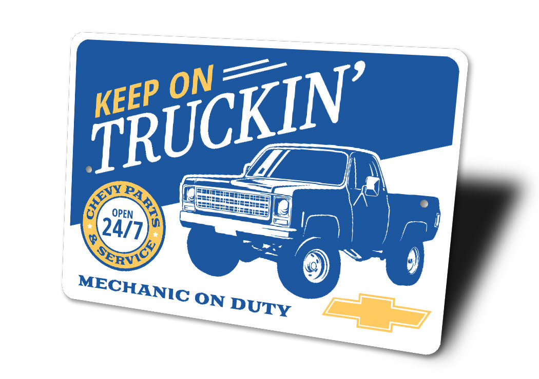 Keep On Truckin Chevy Parts Service Mechanic On Duty Metal Sign