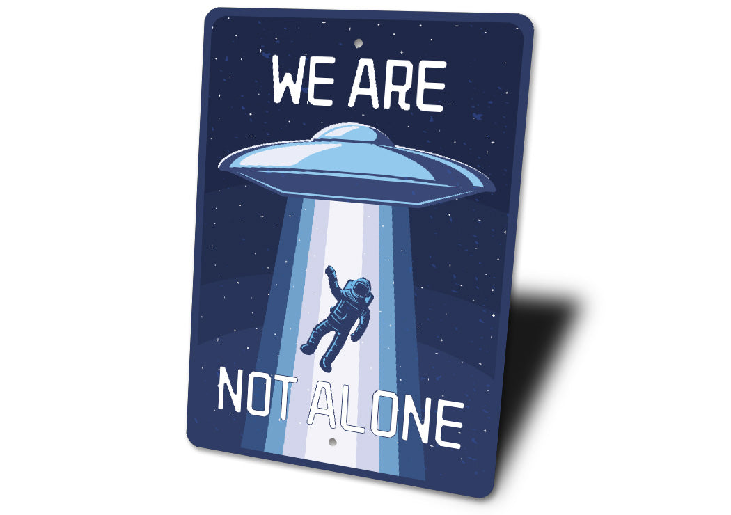 We Are Not Alone Space Alien Decor Metal Sign
