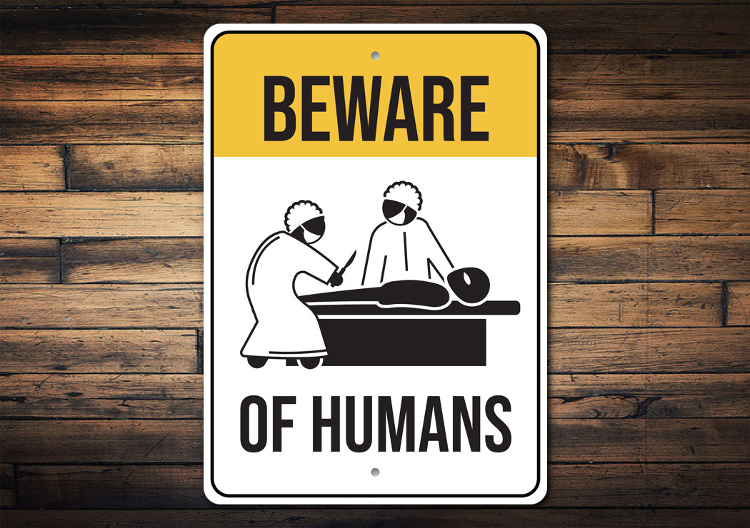 Beware of Humans Alien Wall Decor Warning Metal Sign