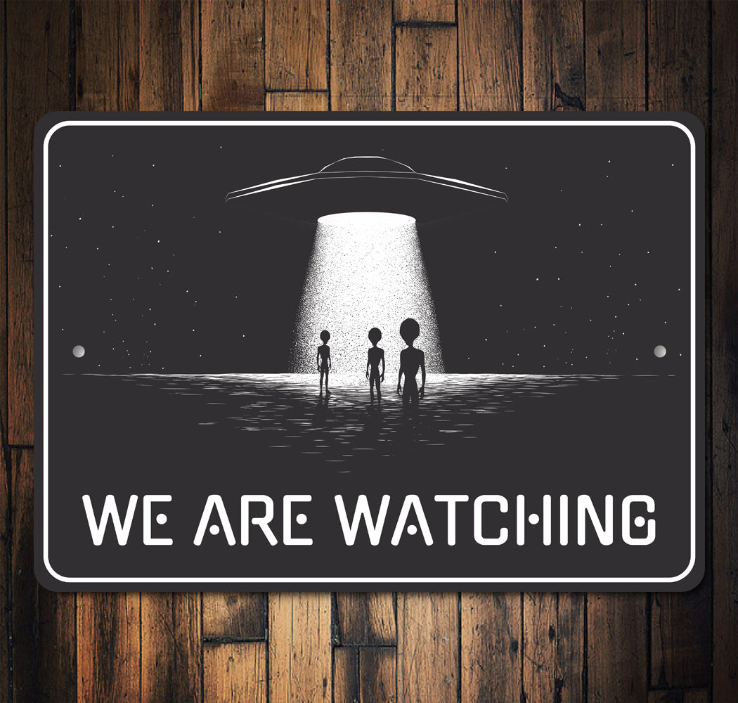 We Are Watching Alien Believer Decor Metal Sign
