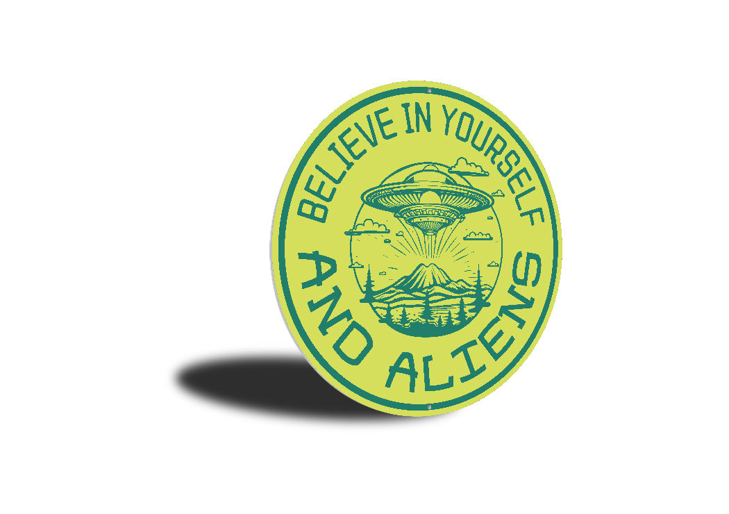 Believe In Yourself And Aliens Decor Metal Sign