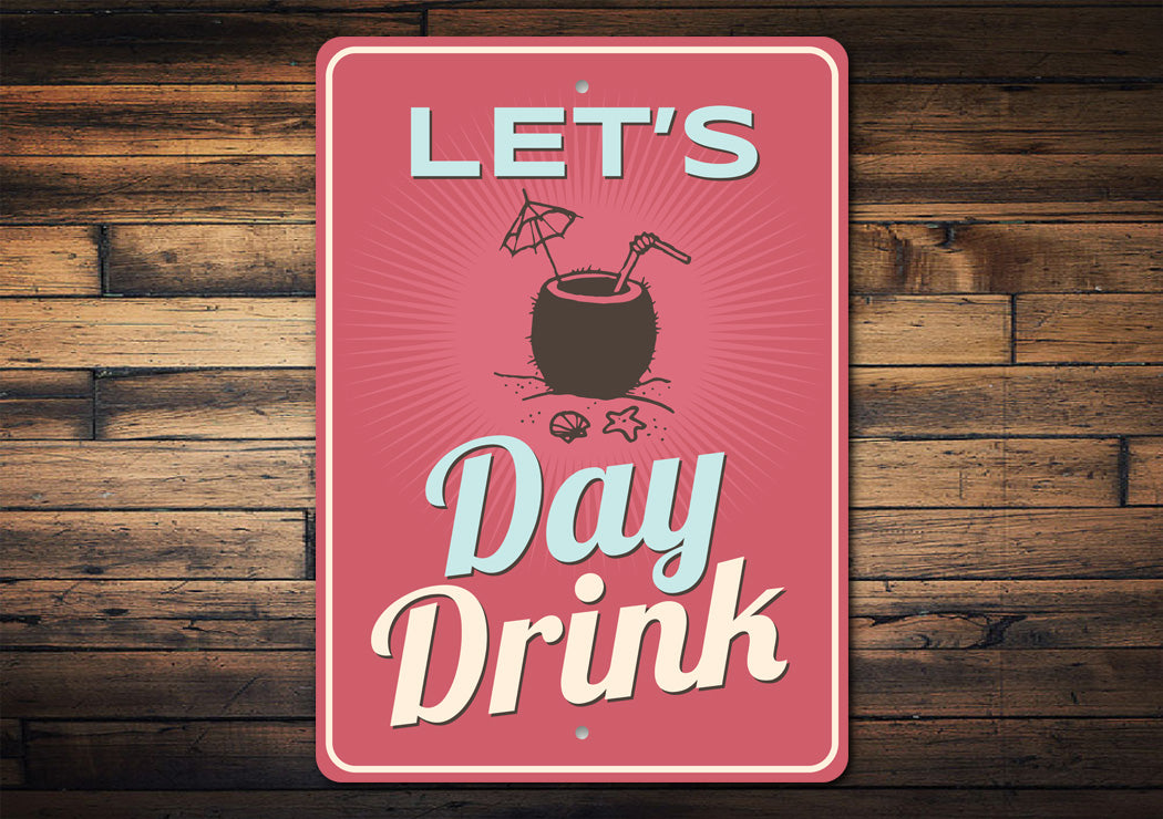 Let's Day Drink Coconut Cocktail Drink Sign