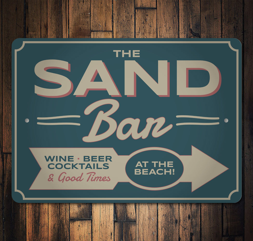 The Sand Bar Wine Beer Cocktails And Good Times Sign