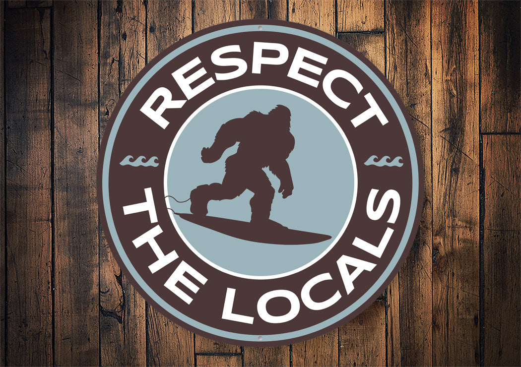 Respect The Locals Big Foot Surf Sasquatch Sign