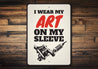 Art On My Sleeve Tattoo Sign