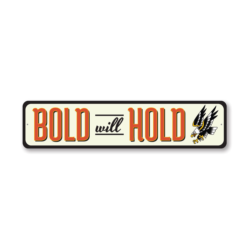 Bold Will Hold Tattoo Sign