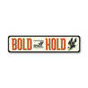 Bold Will Hold Tattoo Sign