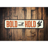 Bold Will Hold Tattoo Sign