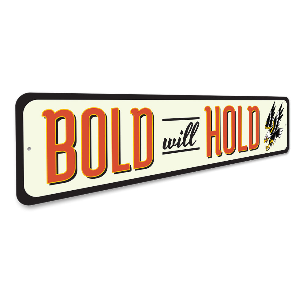 Bold Will Hold Tattoo Sign