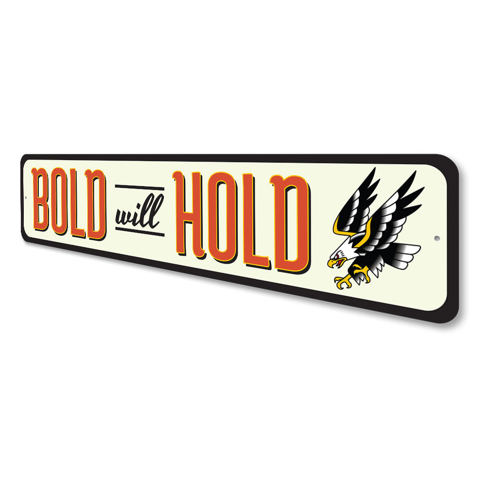 Bold Will Hold Tattoo Sign