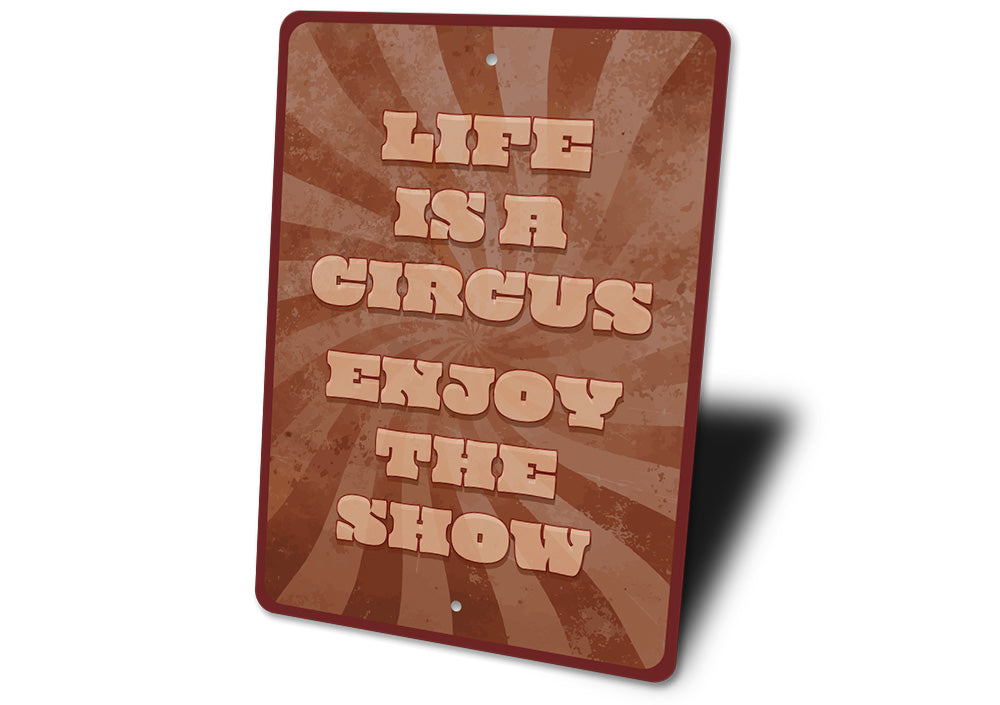 Life Is A Circus Sign