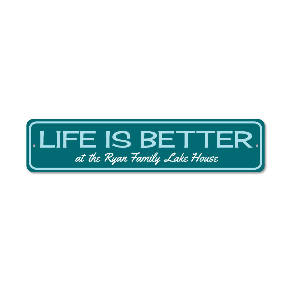 Life Is Better at the Lake house Sign Aluminum Sign