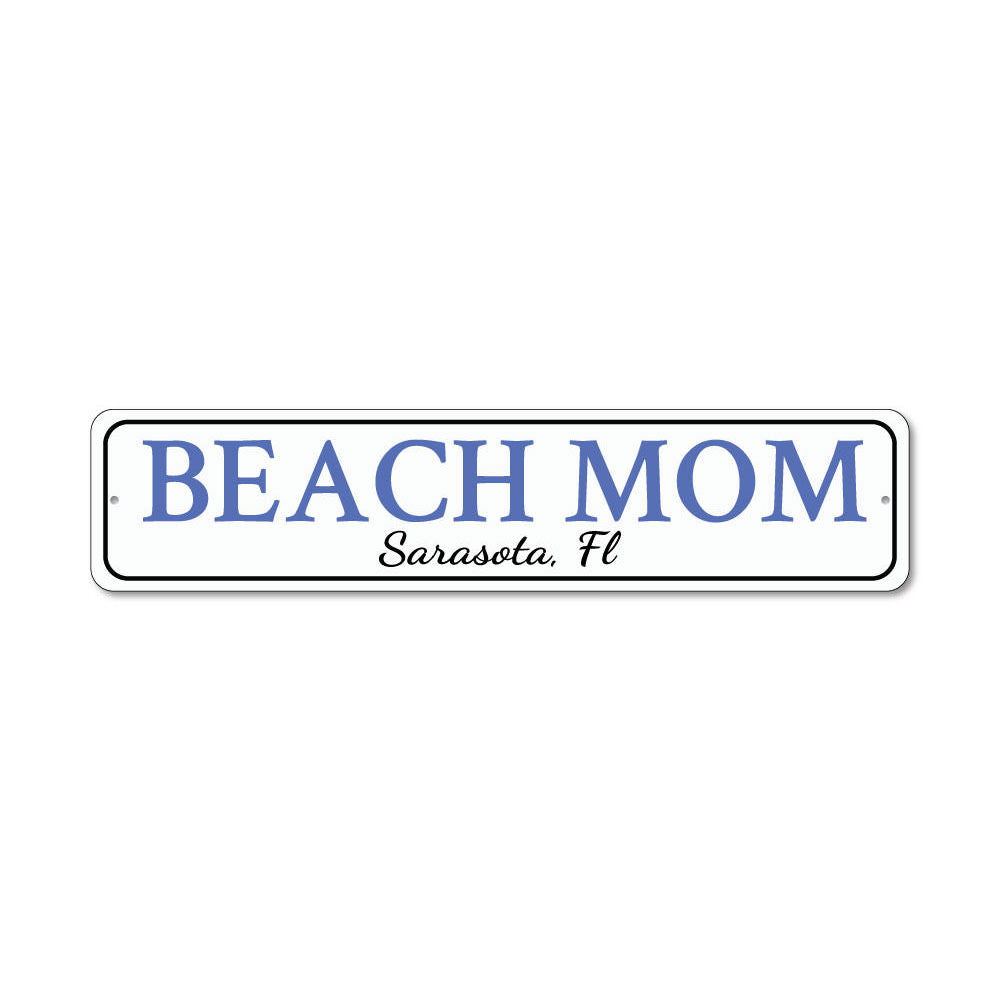 Beach Mom Sign Aluminum Sign