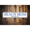 Beach Mom Sign Aluminum Sign