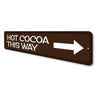 Hot Cocoa Arrow Sign Aluminum Sign