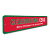 Celebrating Jesus Sign Aluminum Sign