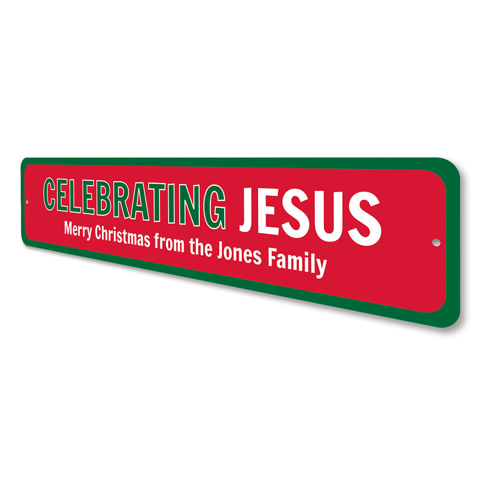 Celebrating Jesus Sign Aluminum Sign