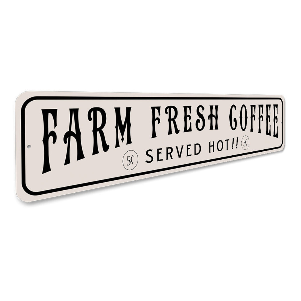 Farm Fresh Coffee Served Hot Sign