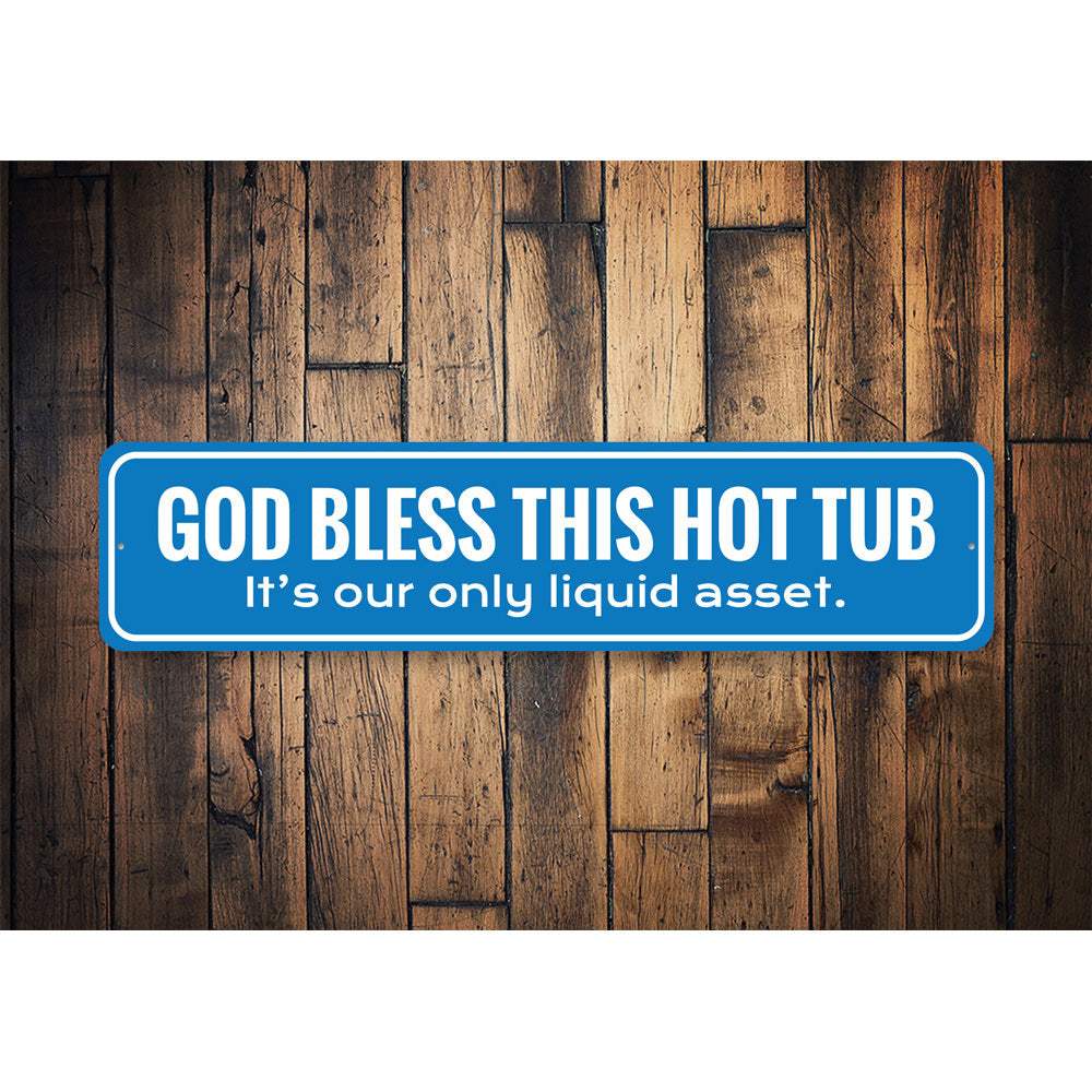 Hot Tub is Our Only Liquid Asset, Funny Bathroom Sign, Hot Tub Decorative Sign