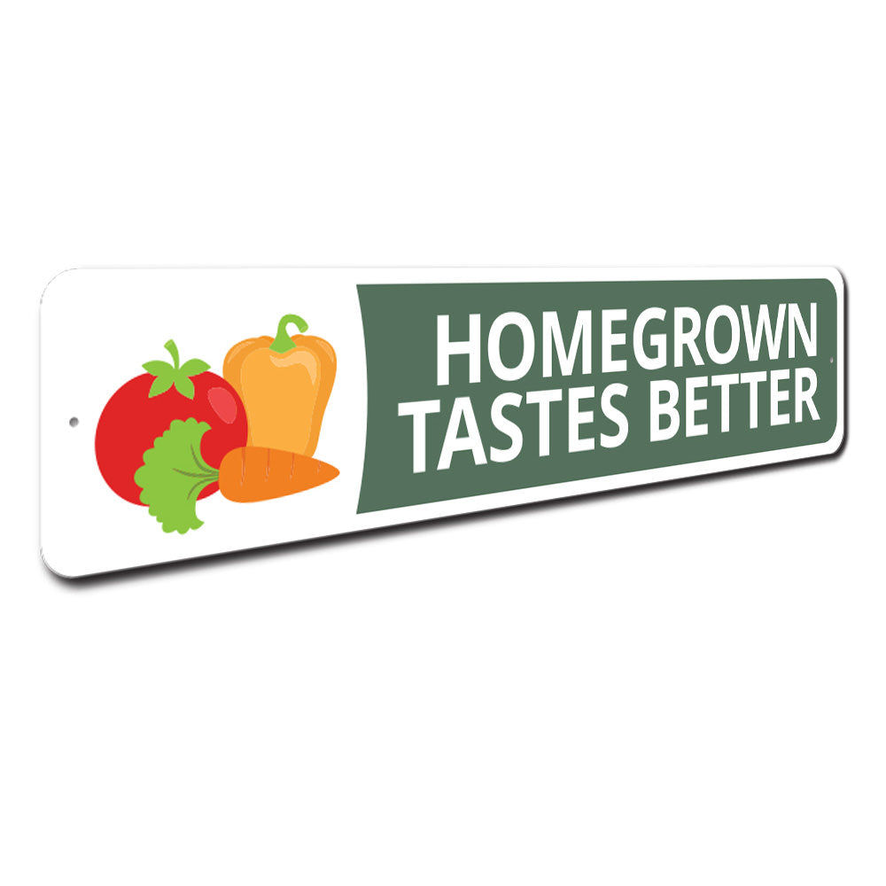 Homegrown Tastes Better Sign